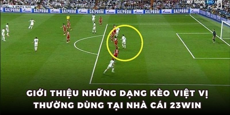 Giới thiệu những dạng kèo việt vị thường dùng tại nhà cái 23WIN