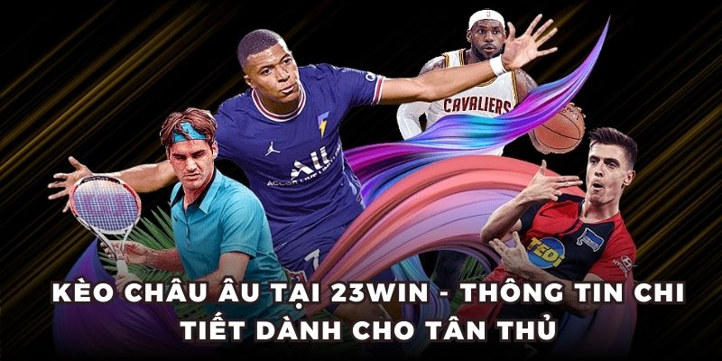 kèo châu Âu 23WIN