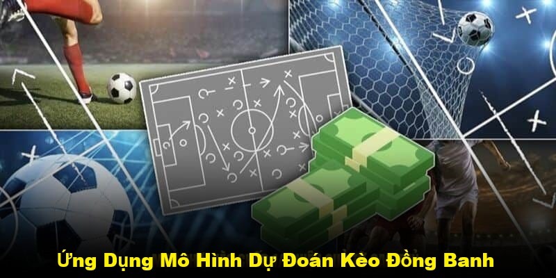 Mô hình giúp bạn phán đoán kèo đồng banh 23WIN