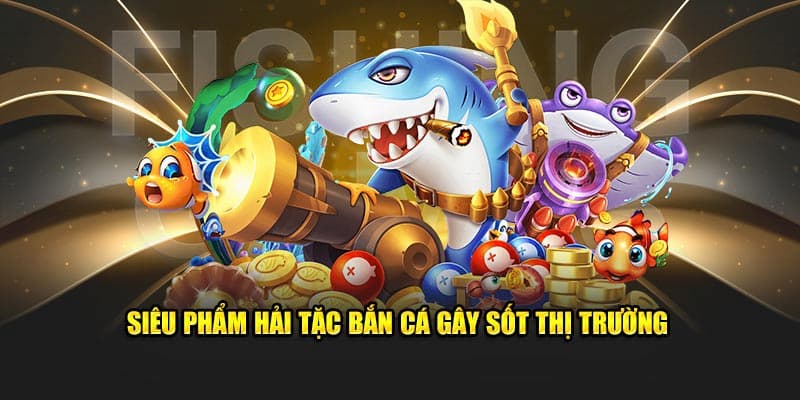 Sơ lược về bắn cá Hải Tặc 23WIN