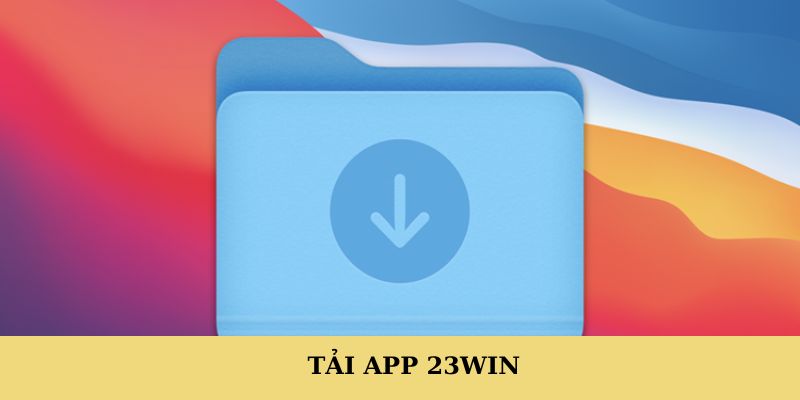 tải app 23WIN