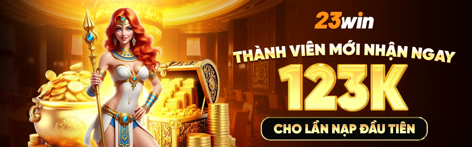 thành viên 23win mới nhận ngay 123k cho lần nạp đầu tiên
