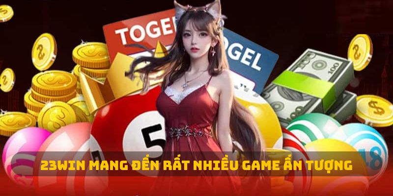 Xổ số 23WIN mang đến rất nhiều game ấn tượng
