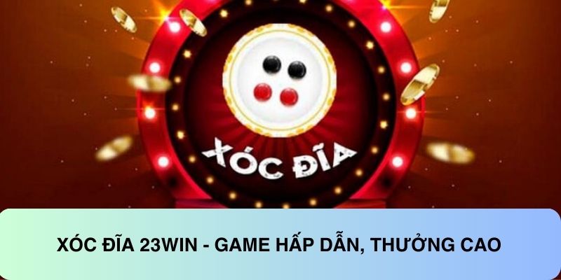 Xóc đĩa 23WIN